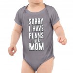 Sorry I Have Plans With Mom Baby Jersey Onesie - Cute Baby Bodysuit - Themed Baby One-Piece Baby Items